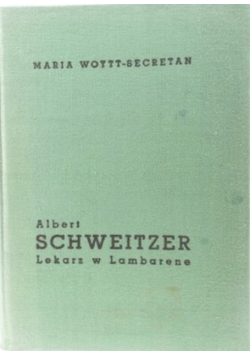 Albert Schweitzer Lekarz w Lambarene