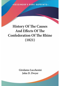 History Of The Causes And Effects Of The Confederation Of The Rhine (1821)