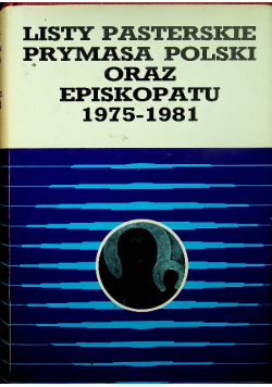 Listy pasterskie Prymasa Polski oraz Episkopatu 1975 - 1981