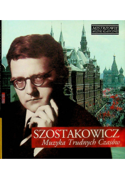 Mistrzowie muzyki klasycznej Szostakiewicz muzyka trudnych czasów z CD