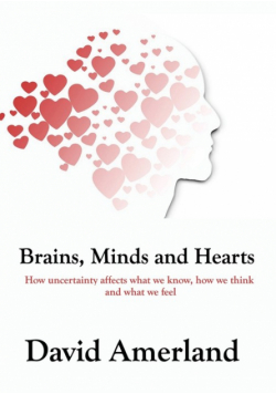 Brains, Minds and Hearts