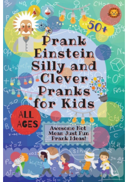 PrankEinstein Silly and Clever Pranks for Kids