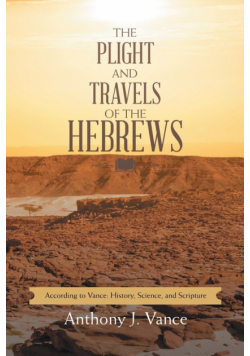 The Plight and Travels of the Hebrews