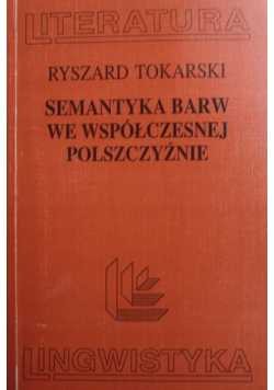 Semantyka barw we współczesnej polszczyźnie
