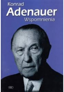 Konrad Adenauer Wspomnienia