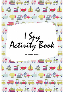 I Spy Transportation Activity Book for Kids (6x9 Puzzle Book / Activity Book)