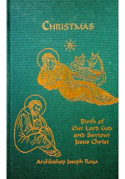Christmas Birth of Our Lord God and Saviour Jesus Christ and His Private Life