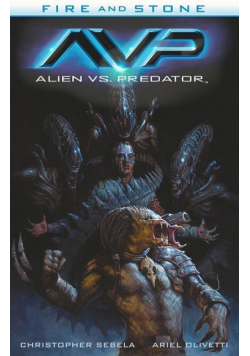 Fire and Stone T.3 Alien vs. Predator
