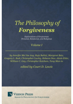 Philosophy of Forgiveness - Volume I