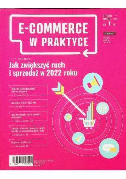 E commerce w praktyce nr 1 Jak zwiększyć ruch i sprzedaż w 2022 roku