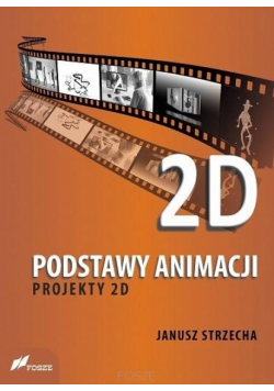 Podstawy animacji. Projekty 2D