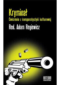 Kryminał. Ćwiczenia z komparatystyki kulturowej