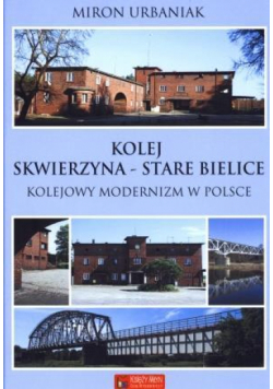 Kolej Skwierzyna - Stare Bielice
