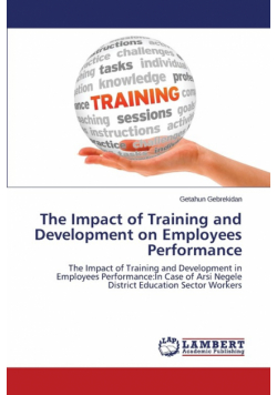 The Impact of Training and Development on Employees Performance