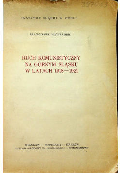 Ruch komunistyczny na Górnym Śląsku w latach 1918 - 1921