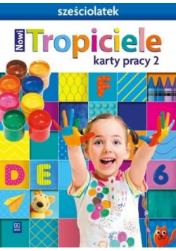 Nowi Tropiciele Sześciolatek.Karty pracy cz.2 WSIP