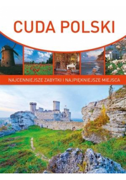 Cuda Polski. Najcenniejsze zabytki i ...