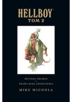 Hellboy Tom 2 Spętana trumna.Prawa ręka zniszczenia