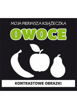 Moja pierwsza książeczka Owoce