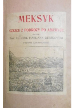 Meksyk i szkice z podróży po Ameryce 1913 r.