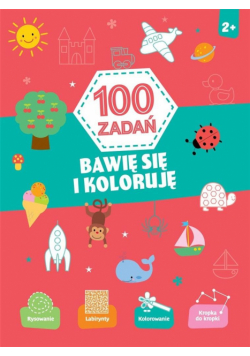 100 zadań. Bawię się i koloruje