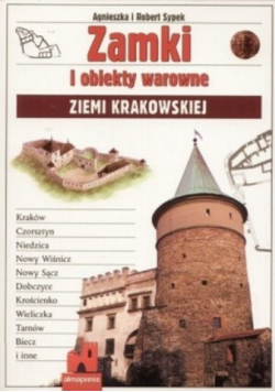 Zamki i obiekty warowne Ziemi Krakowskiej