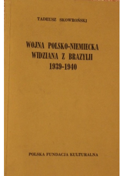 Wojna Polsko Niemiecka widziana z Brazylii 1939 1940