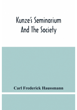 Kunze'S Seminarium And The Society For The Propagation Of Christianity And Useful Knowledge Among The Germans In America