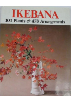 Ikebana 101 Plants &  478 Arrangements