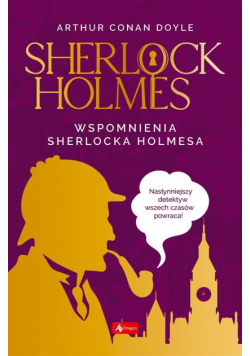 Sherlock Holmes. Wspomnienia Sherlocka Holmesa