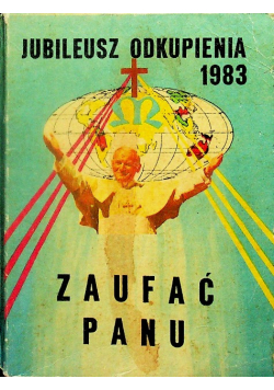 Zaufać panu Jubileusz odkupienia 1983