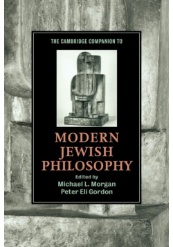 The Cambridge Companion to Modern Jewish Philosophy