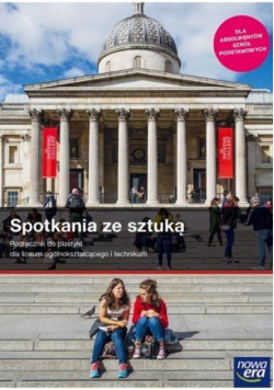 Spotkania ze sztuką Podręcznik do plastyki dla liceum i technikum