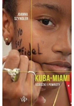 Kuba Miami Ucieczki i powroty