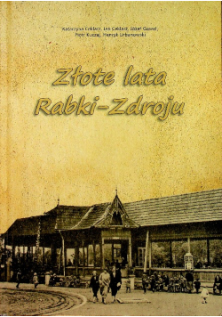 Złote lata Rabki Zdroju