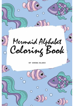 Mermaid Alphabet Coloring Book for Children (6x9 Coloring Book / Activity Book)
