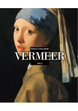Wielcy malarze Tom 4 Vermeer