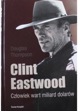 Clint Eastwood Człowiek wart miliard dolarów