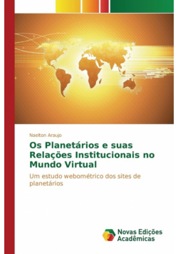Os Planetários e suas Relações Institucionais no Mundo Virtual