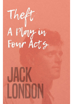 Theft - A Play in Four Acts