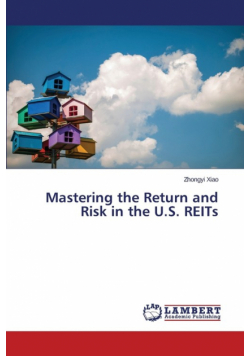 Mastering the Return and Risk in the U.S. Reits