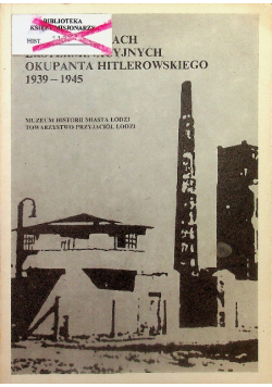 Łódź w planach eksterminacyjnych okupanta hitlerowskiego 1939 1945