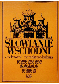 Słowianie wschodni duchowość mentalnośc kultura