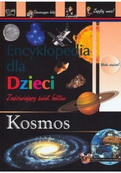 Encyklopedia dla dzieci zadziwiający świat faktów Kosmos