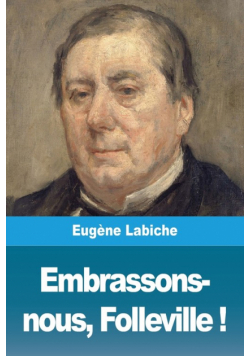 Embrassons-nous, Folleville !