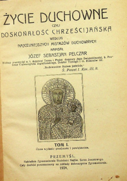 Życie Duchowne czyli doskonałość Chrześcijaństwa Tom I 1924 r.