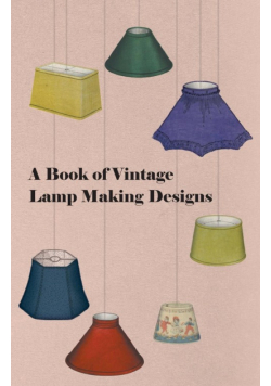 A Book of Vintage Lamp Making Designs