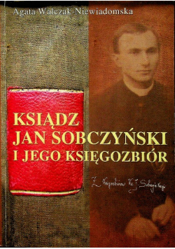 Ksiądz Jan Sobczyński i jego księgozbiór