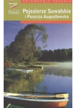 Pojezierza Suwalskie i Puszcza Augustowska