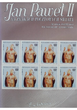 Jan Paweł II na znakach pocztowych świata Tom 1